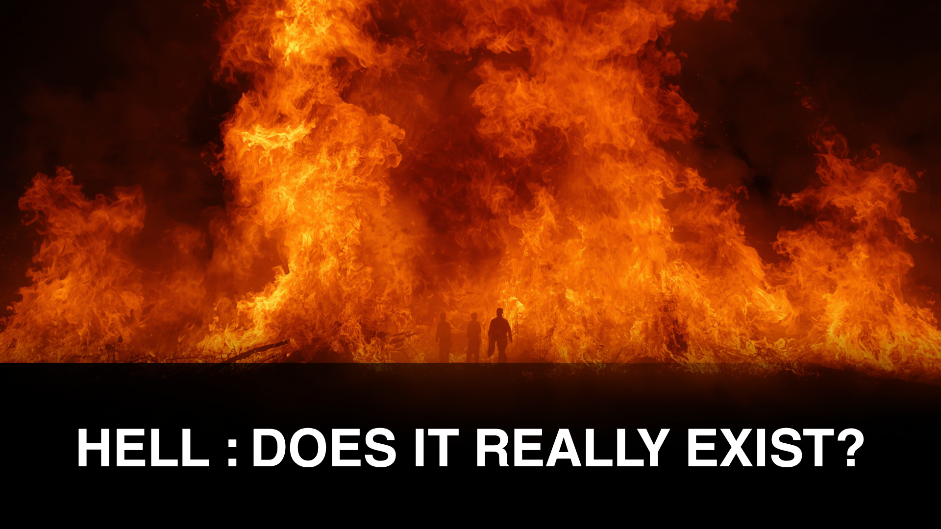 Hell: Does It Really Exist?