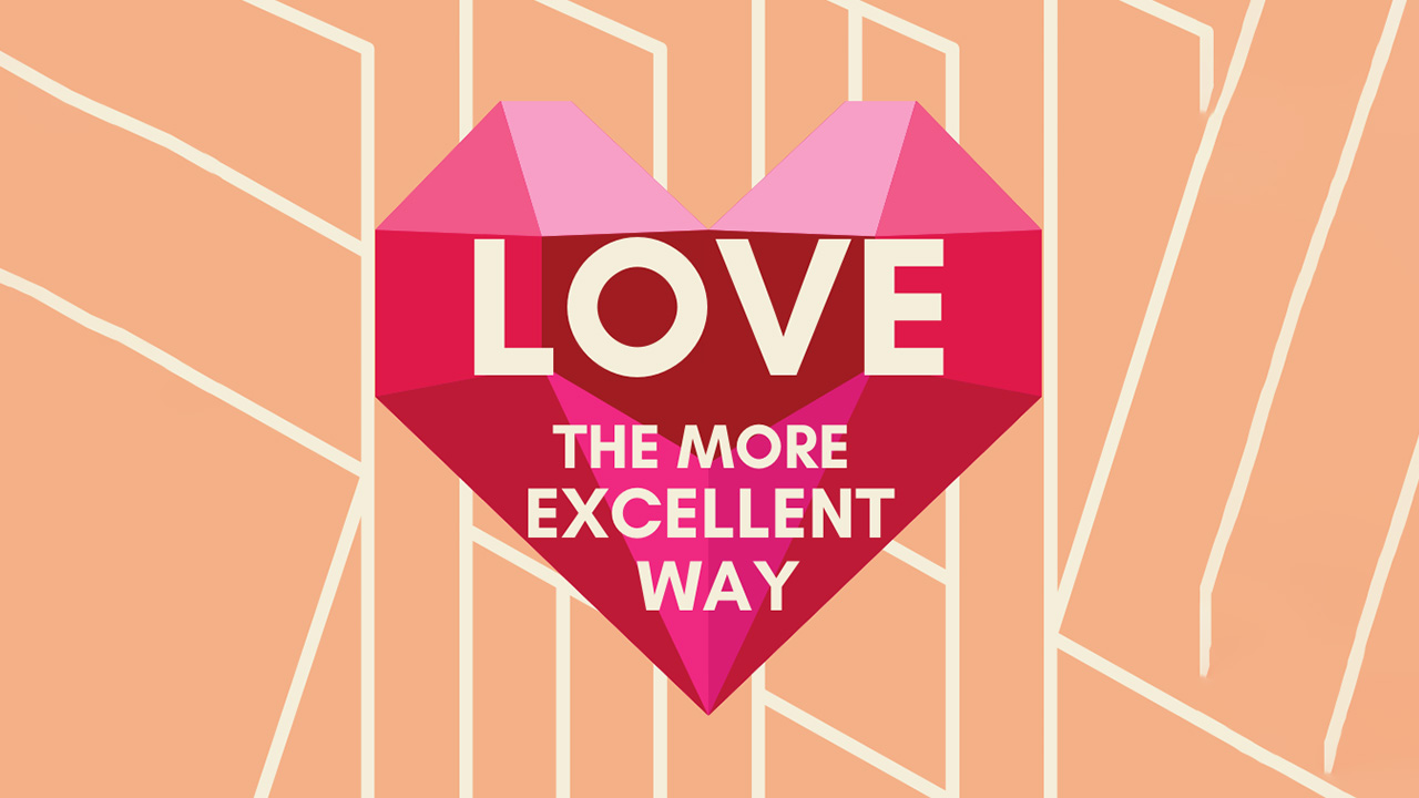 Love, the More Excellent Way